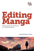 Cover: Editing Manga: Working with Translations in a Visual Medium - EFAPubs