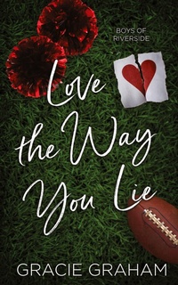 Abbildung von: Love the Way You Lie - Gracie Graham Books