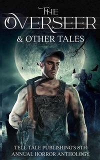Enlarge image Cover: The Overseer - Tell-Tale Publishing Group, LLC