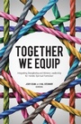 Cover: Together We Equip - WestBow Press
