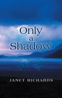 Cover: Only a Shadow - WestBow Press