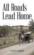 Cover: All Roads Lead Home - WestBow Press
