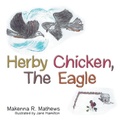 Cover: Herby Chicken, the Eagle - WestBow Press