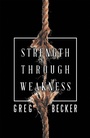 Cover: Strength Through Weakness - WestBow Press