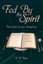 Cover: Fed by the Spirit - WestBow Press