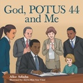 Cover: God, Potus 44 and Me - WestBow Press