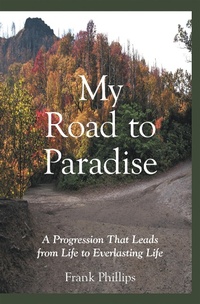 Enlarge image Cover: My Road to Paradise - WestBow Press