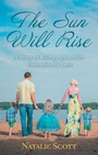 Cover: The Sun Will Rise - WestBow Press