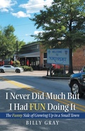 Cover: I Never Did Much but I Had Fun Doing It - WestBow Press