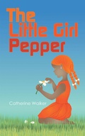 Cover: The Little Girl Pepper - WestBow Press