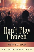 Cover: Don't Play Church - WestBow Press