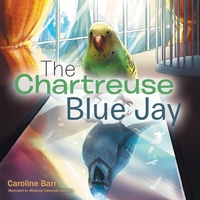 Enlarge image Cover: The Chartreuse Blue Jay - WestBow Press
