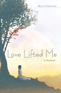 Cover: Love Lifted Me - WestBow Press