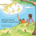 Cover: Did You Know God Created You? - WestBow Press
