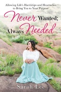 Cover: Never Wanted; Always Needed - WestBow Press