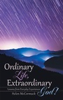 Cover: Ordinary Life, Extraordinary God! - WestBow Press