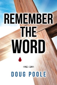 Enlarge image Cover: Remember the Word - WestBow Press