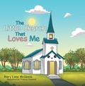 Cover: The Little Church That Loves Me - WestBow Press