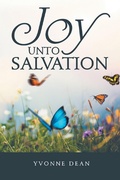 Cover: Joy Unto Salvation - WestBow Press