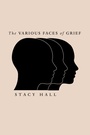 Cover: The Various Faces of Grief - WestBow Press