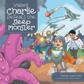 Cover: Valiant Charlie Defeats the Sleep Monster - WestBow Press