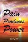 Cover: Pain Produces Power - WestBow Press