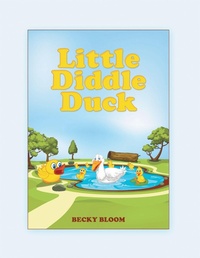 Enlarge image Cover: Little Diddle Duck - WestBow Press