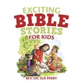 Cover: Exciting Bible Stories for Kids - WestBow Press
