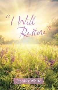 Enlarge image Cover: "I Will Restore" - WestBow Press