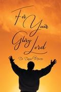 Cover: For Your Glory Lord - Xlibris AU
