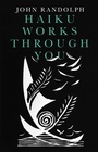 Cover: Haiku Works Through You - Balboa Press