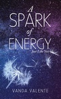 Cover: A Spark of Energy - Balboa Press