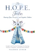 Cover: The H.O.P.E. Tribe: Honoring Open, Perceptive, and Empathic Children - Balboa Press