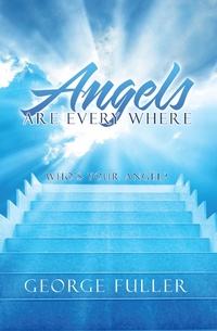 Enlarge image Cover: Angels Are Every Where - Xlibris Us