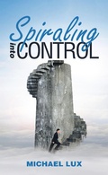 Cover: Spiraling into Control - Balboa Press