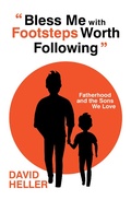 Cover: "Bless Me with Footsteps Worth Following" - Xlibris Us
