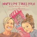 Cover: Where Love Takes Hold - Xlibris Us