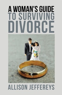 Abbildung von: A Woman's Guide to Surviving Divorce - Balboa Press