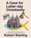 Cover: A Case for  Latter-Day Christianity - Balboa Press