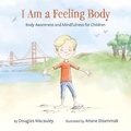 Cover: I Am a Feeling Body - Balboa Press