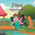 Cover: Josie the Singing Butterfly - Xlibris Us