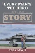 Cover: Every Man'S the Hero in His Own Story - Xlibris Us