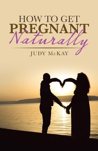 Enlarge image Cover: How to Get Pregnant Naturally - Balboa Press