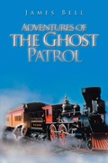 Cover: Adventures of the Ghost Patrol - Xlibris Us