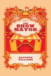 Enlarge image Cover: The Show Mayor - Balboa Press