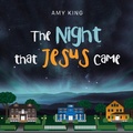 Cover: The Night That Jesus Came - Xlibris Us