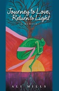 Cover: Journey to Love, Return to Light - Balboa Press