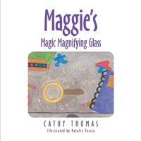 Enlarge image Cover: Maggie'S Magic Magnifying Glass - Xlibris Us