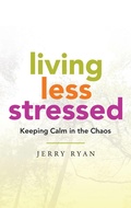 Cover: Living Less Stressed - Balboa Press