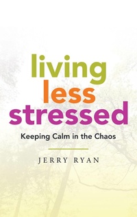 Enlarge image Cover: Living Less Stressed - Balboa Press
